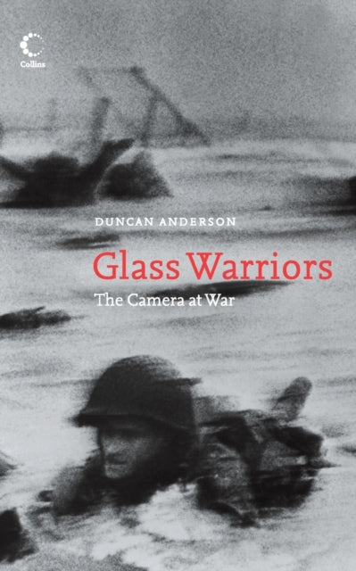 Glass Warriors : The Camera at War-9780007200306