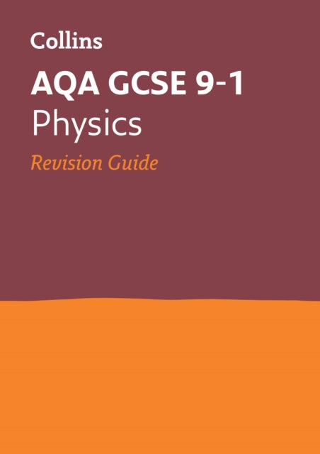 AQA GCSE 9-1 Physics Revision Guide : Ideal for Home Learning, 2023 and 2024 Exams-9780008160692