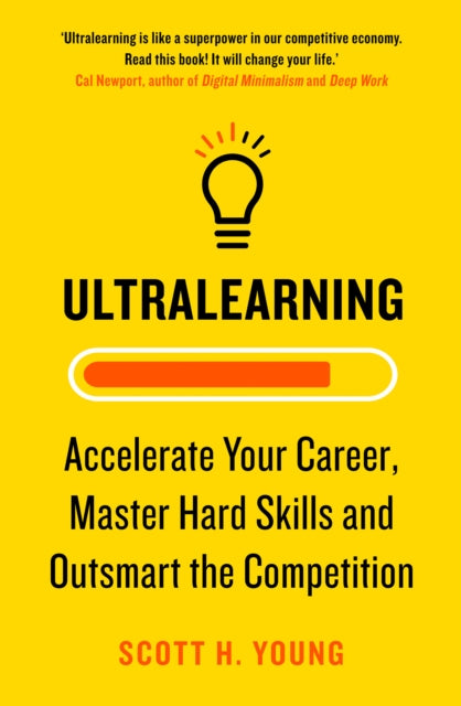 Ultralearning : Accelerate Your Career, Master Hard Skills and Outsmart the Competition-9780008305703
