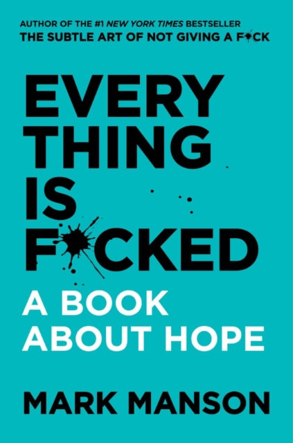 Everything Is F*cked : A Book About Hope-9780062888433