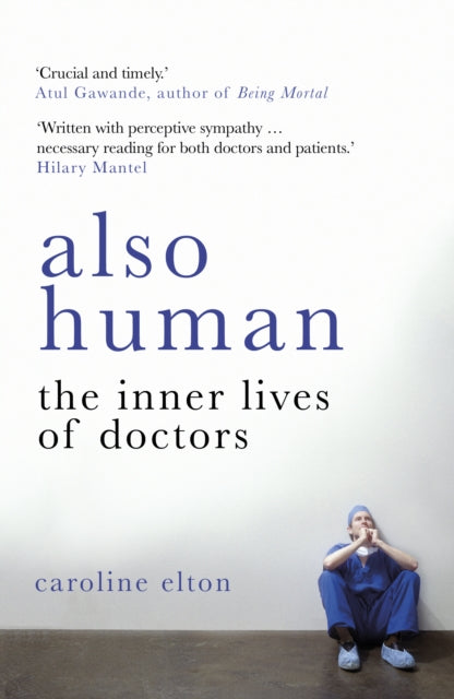 Also Human : The Inner Lives of Doctors-9780099510796