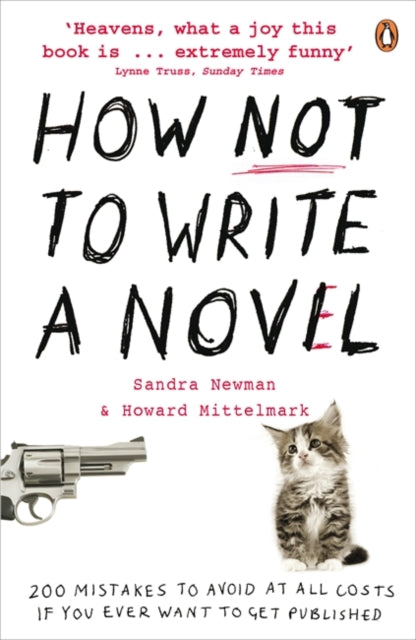 How NOT to Write a Novel : 200 Mistakes to avoid at All Costs if You Ever Want to Get Published-9780141038544