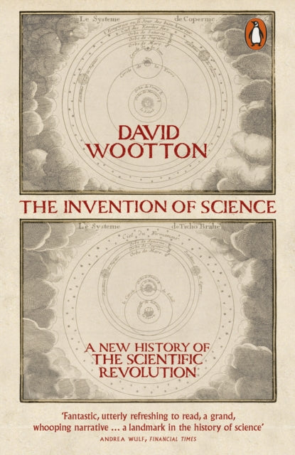 The Invention of Science : A New History of the Scientific Revolution-9780141040837