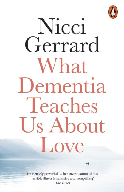 What Dementia Teaches Us About Love-9780141986432