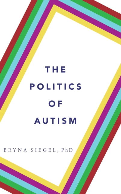The Politics of Autism-9780199360994