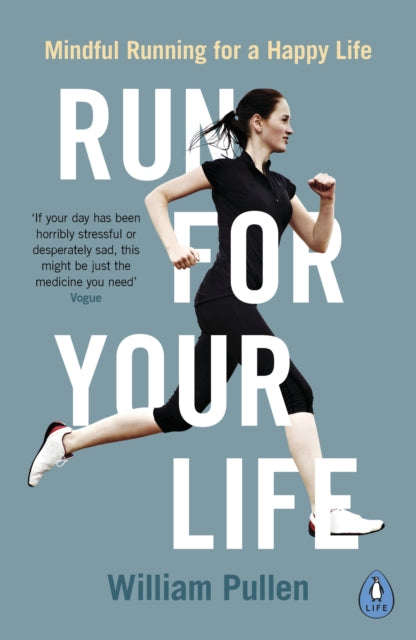 Run for Your Life : Mindful Running for a Happy Life-9780241262849