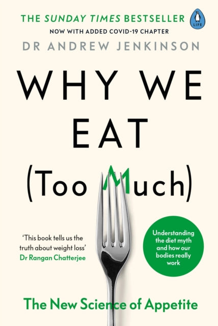 Why We Eat (Too Much) : The New Science of Appetite-9780241400531