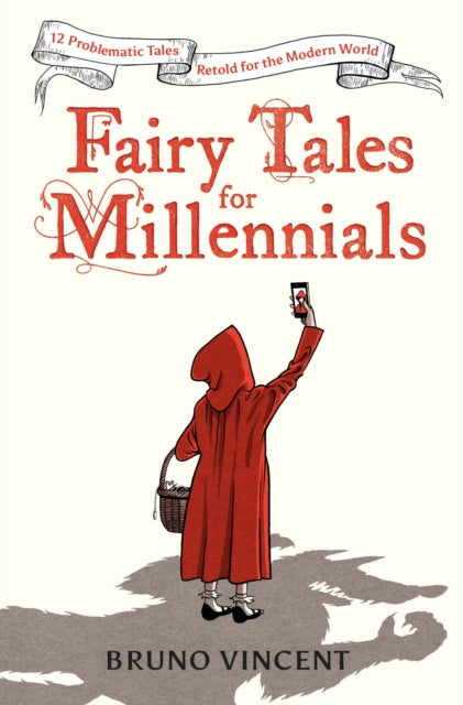 Fairy Tales for Millennials : 12 Problematic Stories Retold for the Modern World-9780241424230