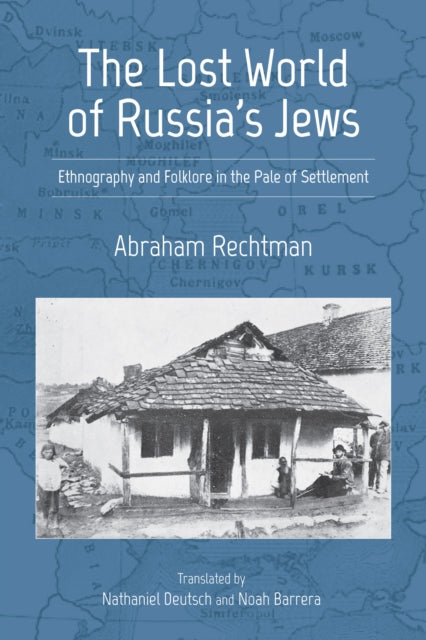 The Lost World of Russia's Jews : Ethnography and Folklore in the Pale of Settlement-9780253056931