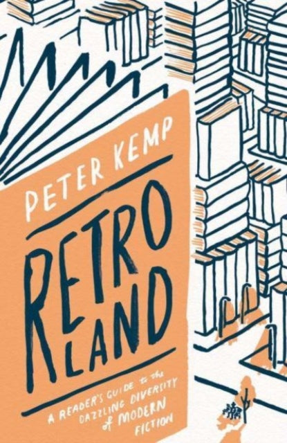 Retroland : A Reader's Guide to the Dazzling Diversity of Modern Fiction-9780300269628