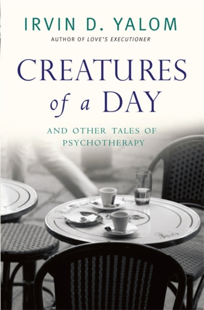 Creatures of a Day : And Other Tales of Psychotherapy-9780349407425