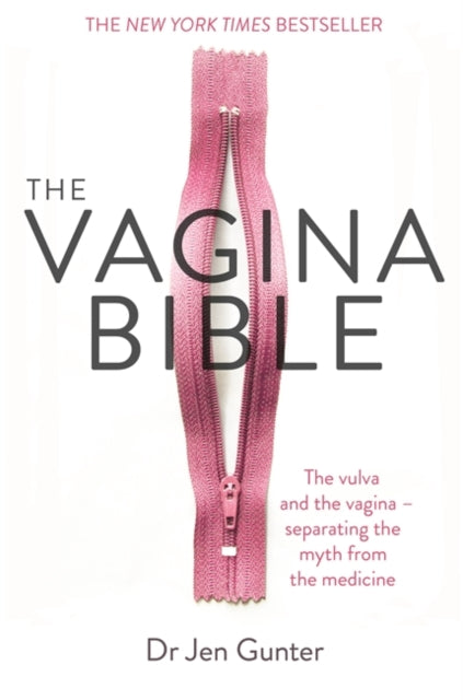 The Vagina Bible : The vulva and the vagina - separating the myth from the medicine-9780349421759