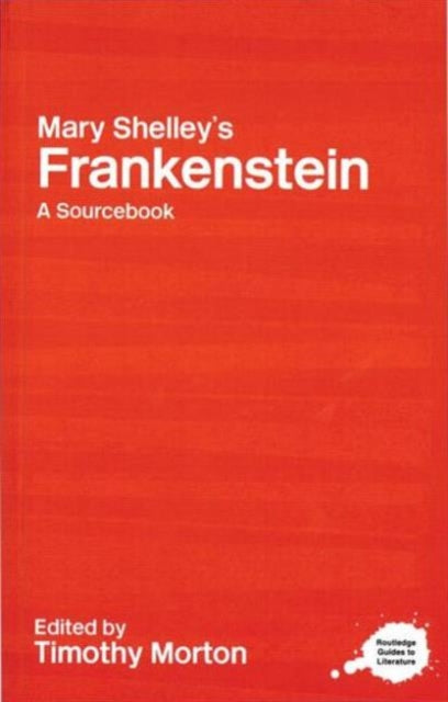 Mary Shelley's Frankenstein : A Routledge Study Guide and Sourcebook-9780415227322