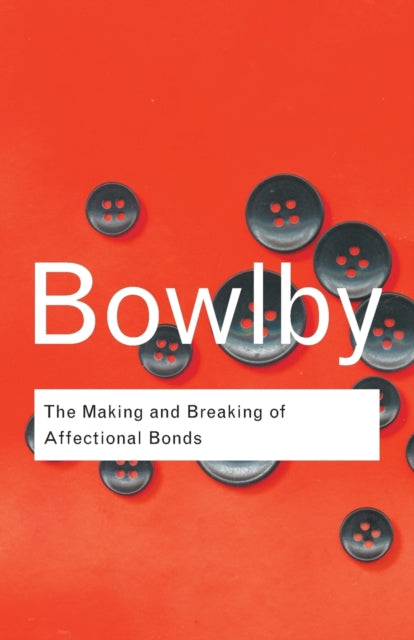 The Making and Breaking of Affectional Bonds-9780415354813