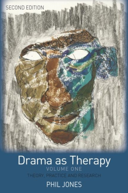 Drama as Therapy Volume 1 : Theory, Practice and Research-9780415415569