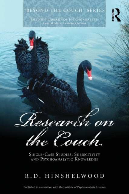 Research on the Couch : Single-case studies, subjectivity and psychoanalytic knowledge-9780415625203