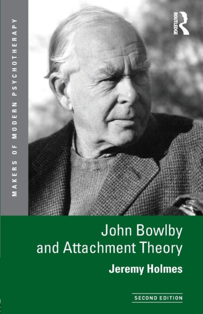 John Bowlby and Attachment Theory-9780415629034