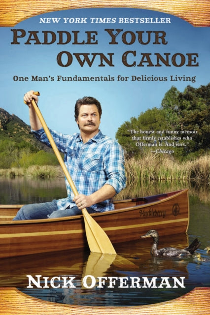 Paddle Your Own Canoe : One Man's Fundamentals for Delicious Living-9780451467096