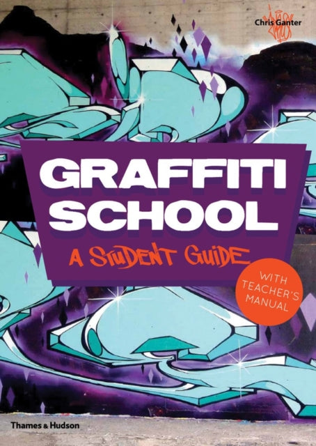 Graffiti School : A Student Guide with Teacher's Manual-9780500290972