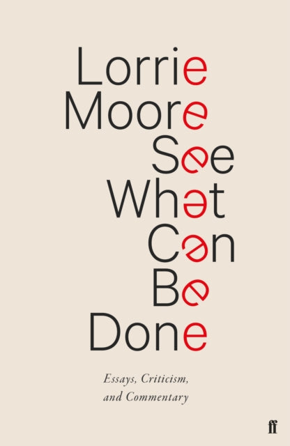 See What Can Be Done : Essays, Criticism, and Commentary-9780571339921