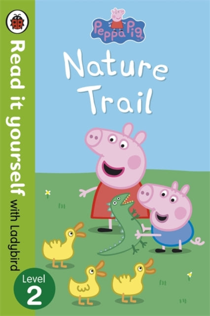Peppa Pig: Nature Trail - Read it yourself with Ladybird : Level 2-9780723273097