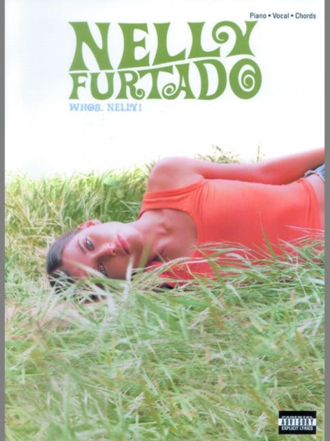 Nelly Furtado - Woah, Nelly! : Piano/Vocal/Guitar-9780757980572
