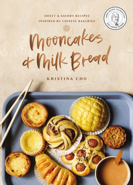 Mooncakes and Milk Bread : Sweet and   Savory Recipes Inspired by Chinese Bakeries-9780785238997