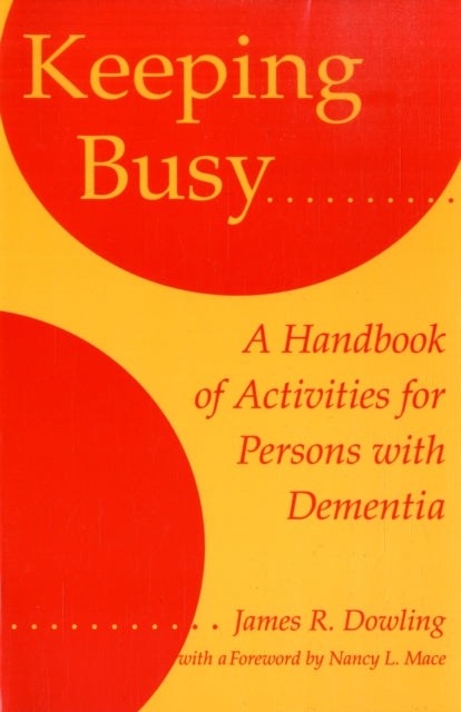 Keeping Busy : A Handbook of Activities for Persons with Dementia-9780801850592