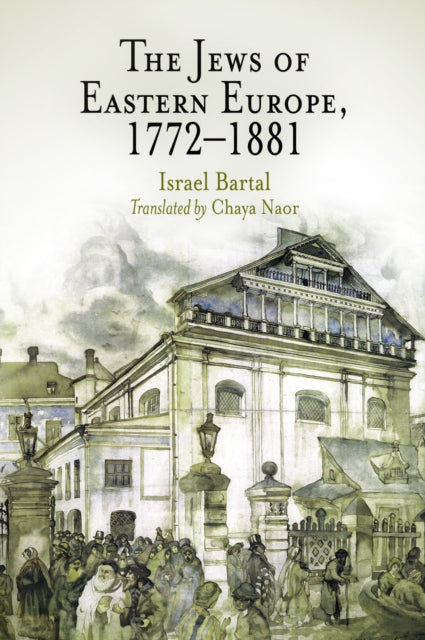 The Jews of Eastern Europe, 1772-1881-9780812219074