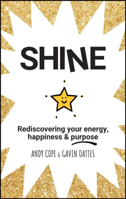 Shine : Rediscovering Your Energy, Happiness and Purpose-9780857087652