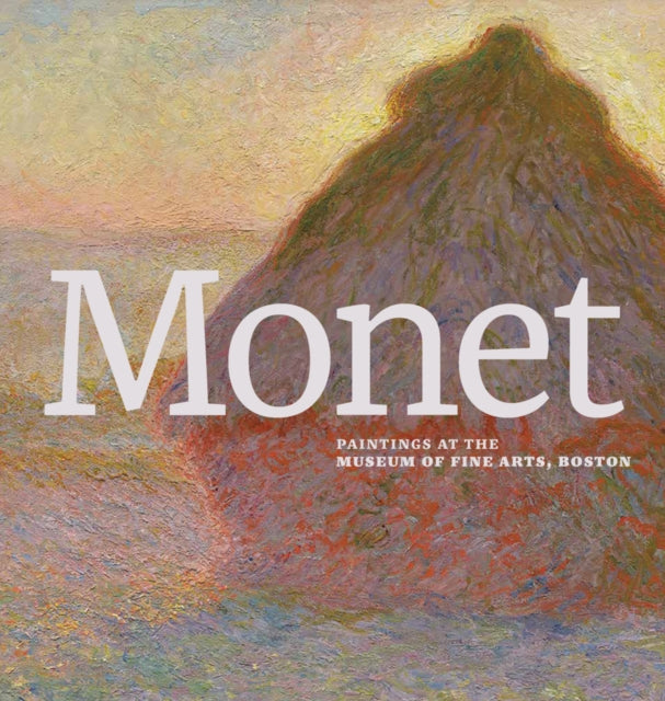 Monet : Paintings at the Museum of Fine Arts, Boston-9780878468737