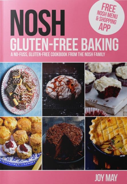 NOSH Gluten-Free Baking : Another No Fuss, Gluten-Free Cookbook from the NOSH Family-9780956746429