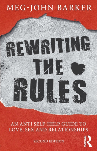 Rewriting the Rules : An Anti Self-Help Guide to Love, Sex and Relationships-9781138043596