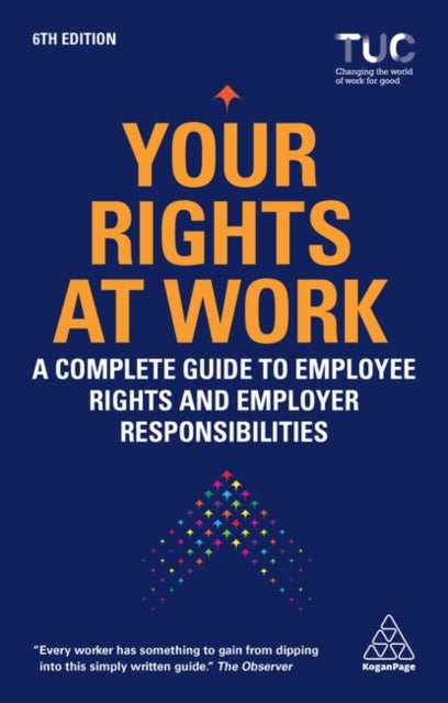 Your Rights at Work : A Complete Guide to Employee Rights and Employer Responsibilities-9781398603905