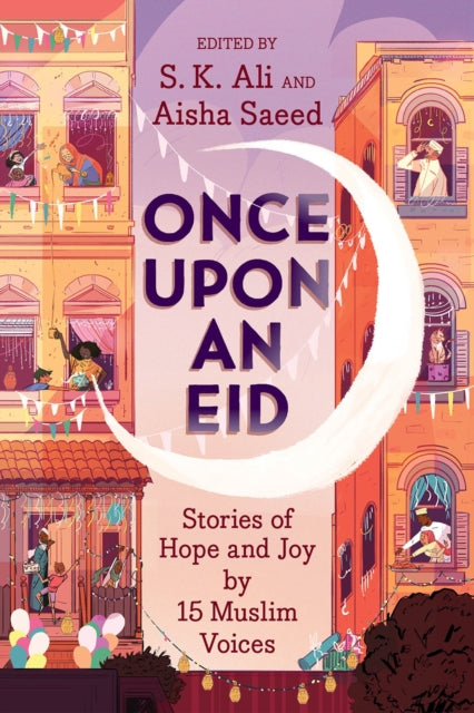 Once Upon an Eid : Stories of Hope and Joy by 15 Muslim Voices-9781419740831