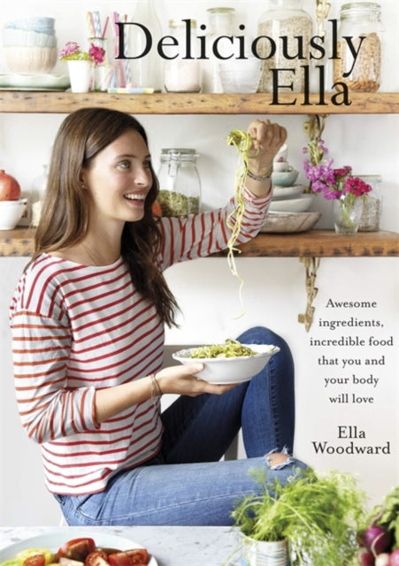 Deliciously Ella : Awesome ingredients, incredible food that you and your body will love-9781444795004