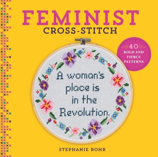 Feminist Cross-Stitch : 40 Bold and Fierce Patterns-9781454710806