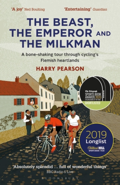 The Beast, the Emperor and the Milkman : A Bone-shaking Tour through Cycling's Flemish Heartlands-9781472945068