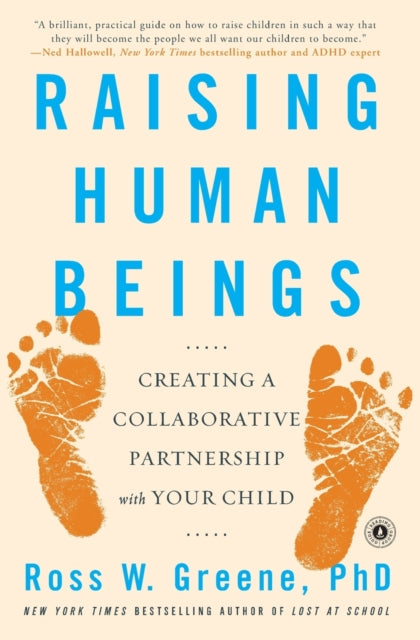Raising Human Beings : Creating a Collaborative Partnership with Your Child-9781476723761