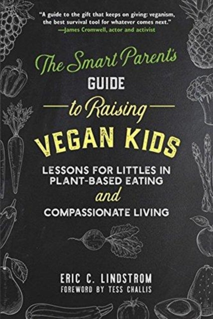 The Smart Parent's Guide to Raising Vegan Kids : Lessons for Littles in Plant-Based Eating and Compassionate Living-9781510733466
