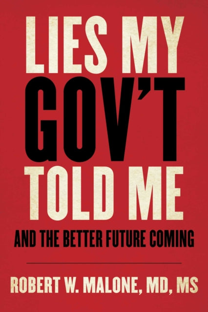 Lies My Gov't Told Me : And the Better Future Coming-9781510773240