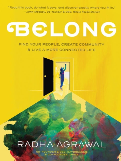 Belong : Find Your People, Create Community, and Live a More Connected Life-9781523502059