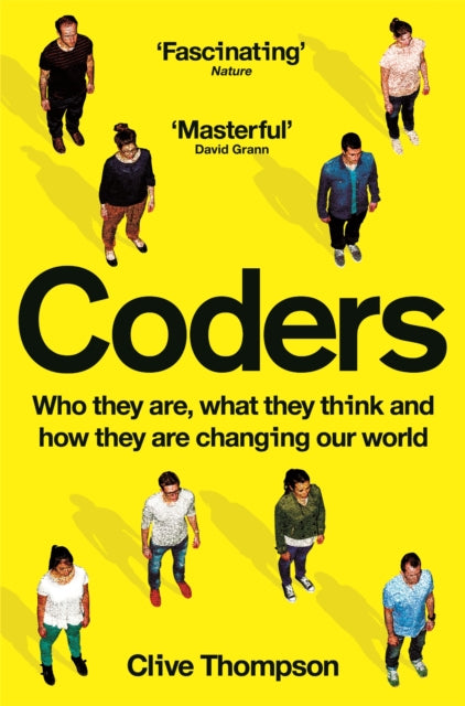 Coders : Who They Are, What They Think and How They Are Changing Our World-9781529019001