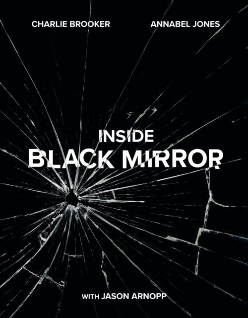 Inside Black Mirror : The Illustrated Oral History-9781529102581