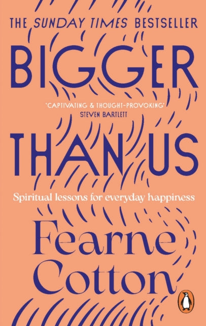 Bigger Than Us : Spiritual Lessons for Everyday Happiness-9781529108675