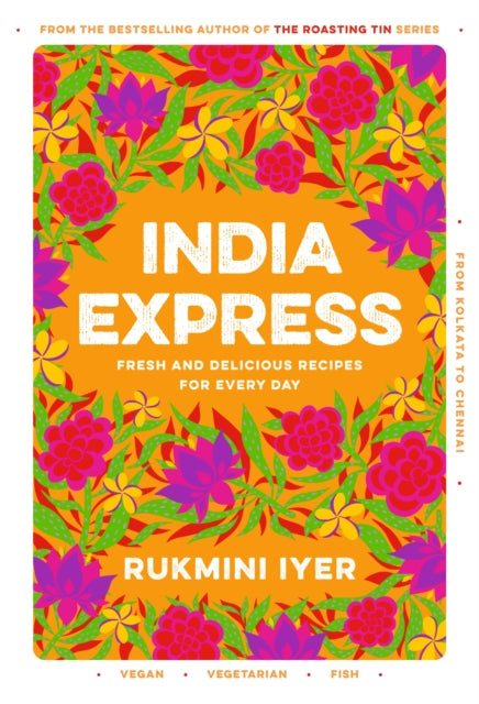 India Express : easy & delicious one-tin and one-pan vegan, vegetarian & pescatarian recipes - by the bestselling 'Roasting Tin' series author-9781529110074