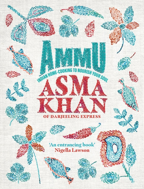 Ammu : TIMES BOOK OF THE YEAR 2022 Indian Homecooking to Nourish Your Soul-9781529148145