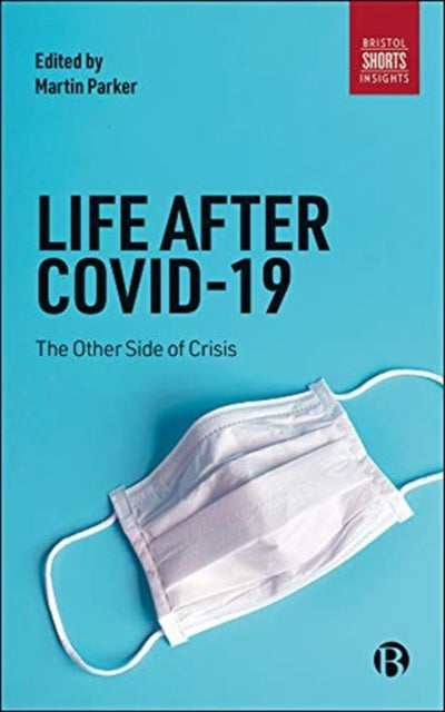 Life After COVID-19 : The Other Side of Crisis-9781529215397
