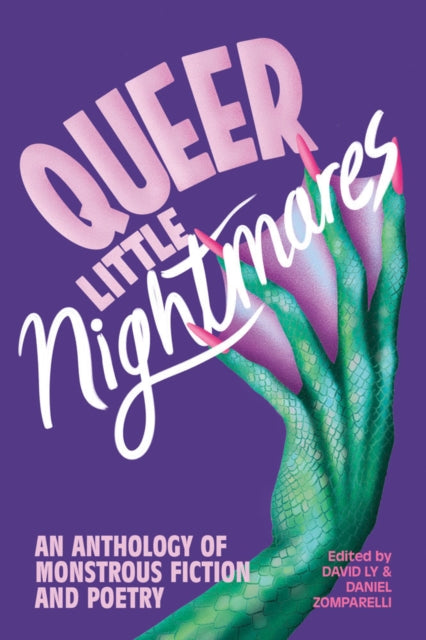 Queer Little Nightmares : An Anthology of Monstrous Fiction and Poetry-9781551529011