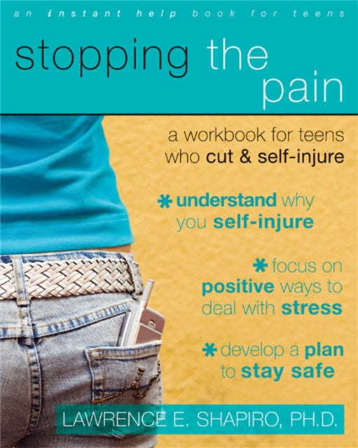 Stopping The Pain: A Workbook for Teens Who Cut and Self-Injure-9781572246027